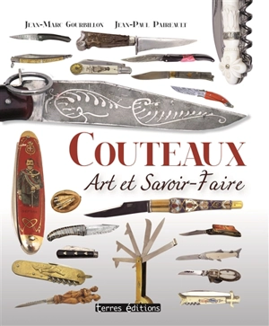 Couteaux : art et savoir-faire - Jean-Marc Gourbillon