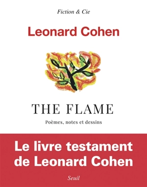 The flame : poèmes, notes et dessins - Leonard Cohen