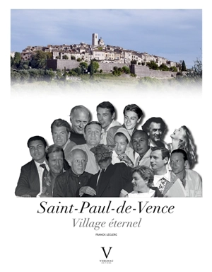 Saint-Paul-de-Vence, village éternel - Franck Leclerc