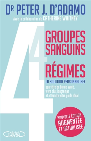 4 groupes sanguins, 4 régimes - Peter J. D'Adamo