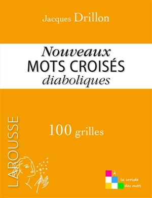 Nouveaux mots croisés diaboliques : 100 grilles - Jacques Drillon