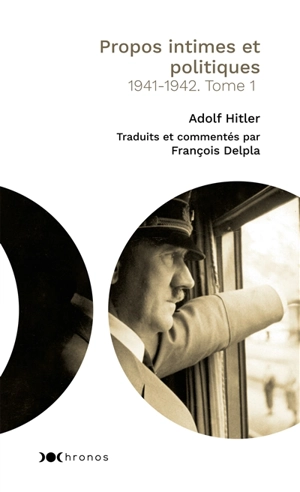 Propos intimes et politiques. Vol. 1. 1941-1942 - Adolf Hitler