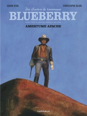 Une aventure du Lieutenant Blueberry. Vol. 1. Amertume apache - Joann Sfar