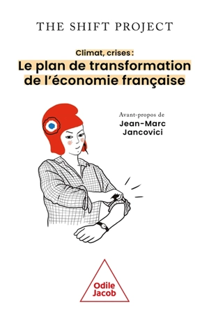 Climat, crises : le plan de transformation de l'économie française - The Shift project (Paris)