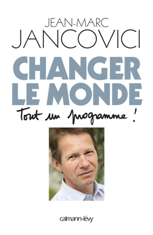 Changer le monde : tout un programme ! - Jean-Marc Jancovici