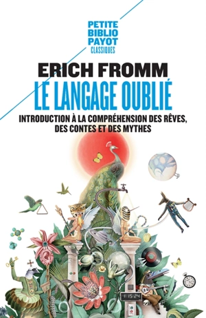 Le langage oublié : introduction à la compréhension des rêves, des contes et des mythes - Erich Fromm