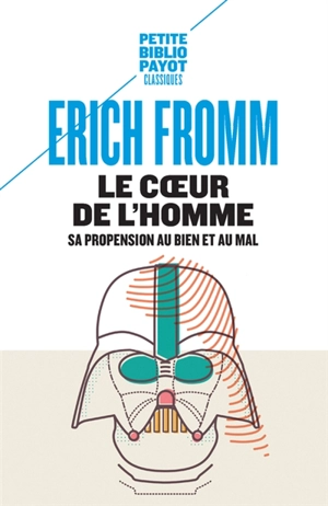 Le coeur de l'homme : sa propension au bien et au mal - Erich Fromm
