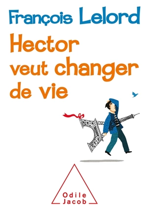 Hector veut changer de vie - François Lelord