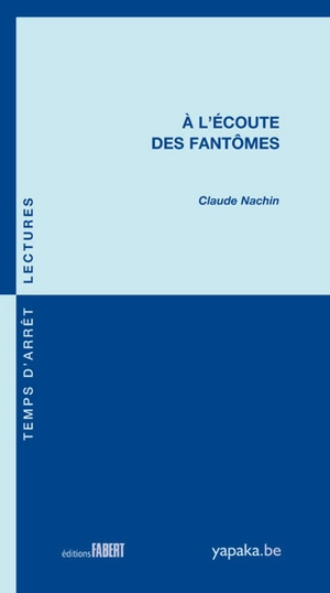 A l'écoute des fantômes - Claude Nachin