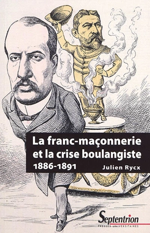 La franc-maçonnerie et la crise boulangiste (1886-1891) - Julien Rycx