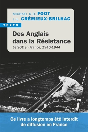 Des Anglais dans la Résistance : le SOE en France, 1940-1944 - Michael Richard Daniell Foot