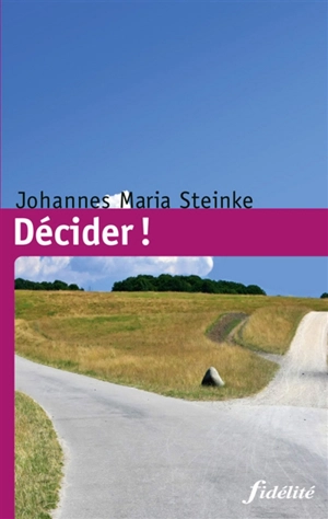 Décider ! - Johannes Maria Steinke