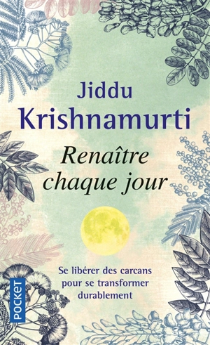 Renaître chaque jour : s'accorder au diapason de la vie - Jiddu Krishnamurti