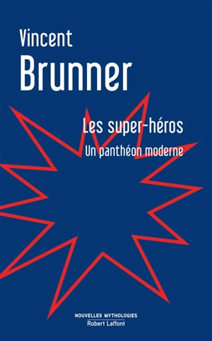 Les super-héros : un panthéon moderne : essai - Vincent Brunner