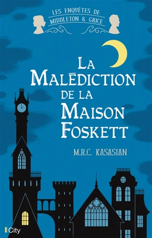 Les enquêtes de Middleton & Grice. Vol. 2. La malédiction de la maison Foskett - M.R.C. Kasasian