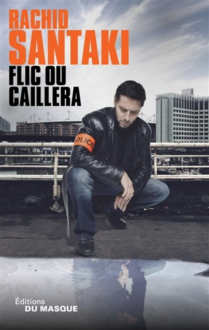 Flic ou caillera - Rachid Santaki