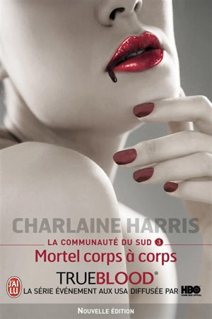 La communauté du Sud. Vol. 3. Mortel corps-à-corps - Charlaine Harris