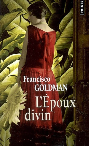 L'époux divin - Francisco Goldman