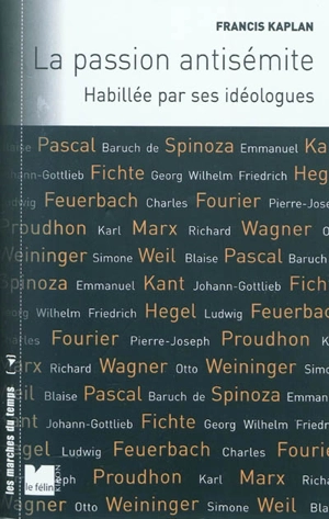 La passion antisémite habillée par ses idéologues - Francis Kaplan