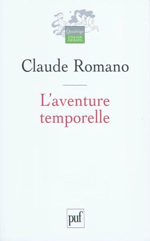 L'aventure temporelle : trois essais pour introduire à l'herméneutique événementiale - Claude Romano