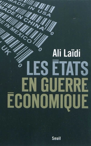 Les Etats en guerre économique - Ali Laïdi