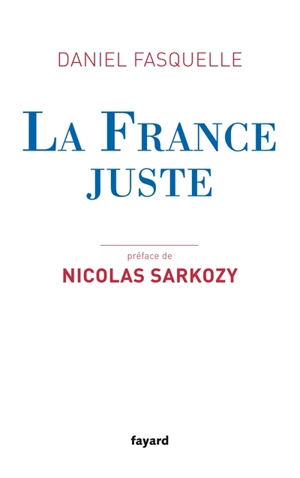 La France juste - Daniel Fasquelle