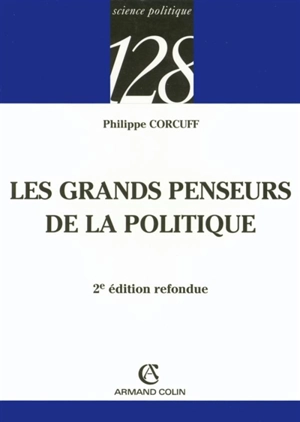 Les grands penseurs de la politique : trajets critiques en philosophie politique - Philippe Corcuff