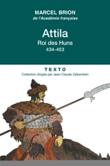 Attila : roi des Huns, 434-453 - Marcel Brion