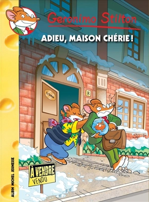 Geronimo Stilton. Vol. 75. Adieu, maison chérie ! - Geronimo Stilton