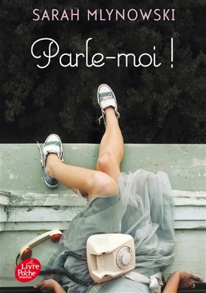 Parle-moi ! - Sarah Mlynowski