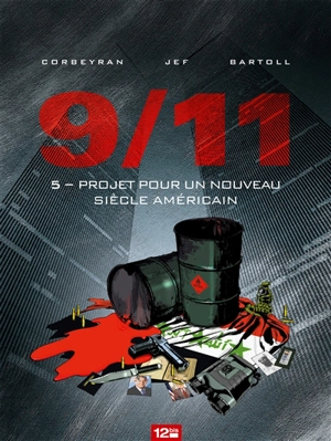 9-11. Vol. 5. Projet pour un nouveau siècle américain - Jean-Claude Bartoll