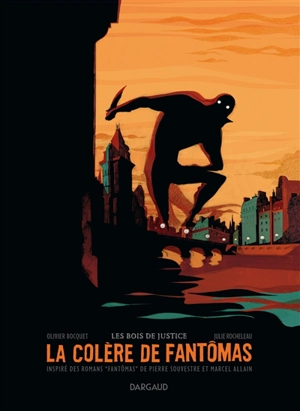 La colère de Fantômas. Vol. 1. Les bois de justice - Olivier Bocquet