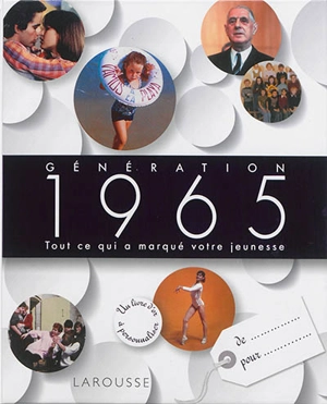 Génération 1965 : tout ce qui a marqué votre jeunesse : un livre d'or à personnaliser