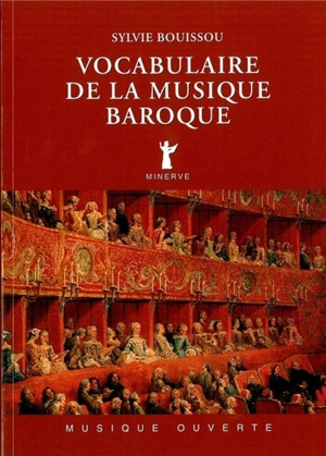 Vocabulaire de la musique baroque - Sylvie Bouissou