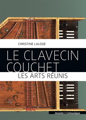 Le clavecin Couchet : les arts réunis - Christine Laloue