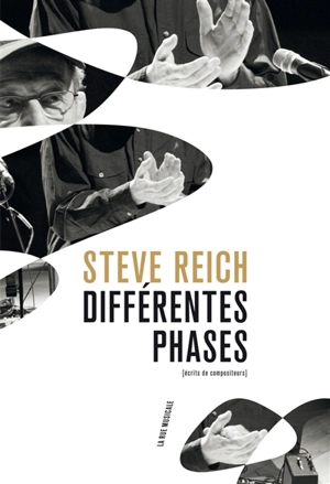 Différentes phases : écrits, 1965-2016 - Steve Reich