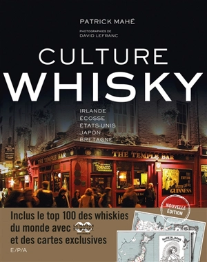 Culture whisky : Irlande, Ecosse, Etats-Unis, Japon, Bretagne - Patrick Mahé