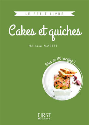 Cakes et quiches : plus de 110 recettes ! - Héloïse Martel