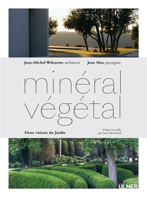 Minéral-végétal : deux visions du jardin - Jean-Michel Wilmotte