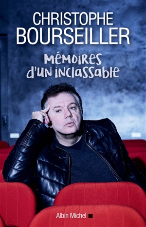 Mémoires d'un inclassable : récit - Christophe Bourseiller