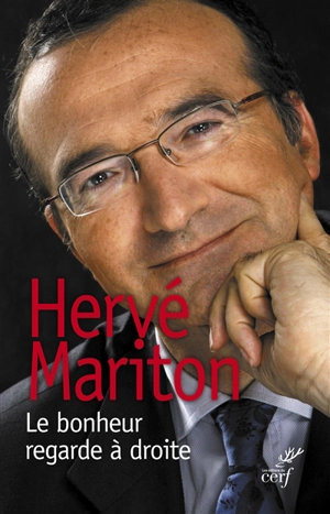 Le bonheur regarde à droite - Hervé Mariton