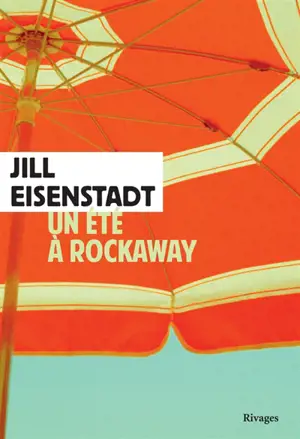 Un été à Rockaway - Jill Eisenstadt