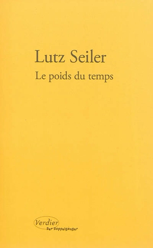 Le poids du temps - Lutz Seiler