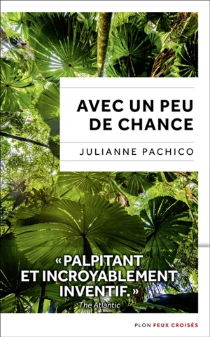 Avec un peu de chance - Julianne Pachico