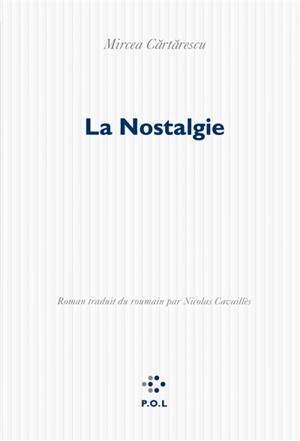 La nostalgie - Mircea Cartarescu