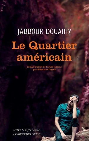 Le quartier américain - Jabbour Douaihy