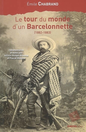 Le tour du monde d'un Barcelonnette (1882-1883) - Emile Chabrand