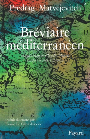 Bréviaire méditerranéen - Predrag Matvejevic