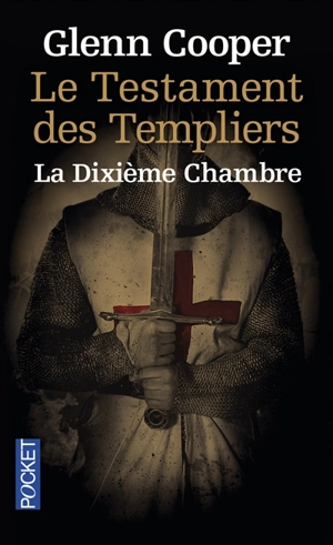Le testament des Templiers : la dixième chambre - Glenn Cooper