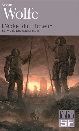 Le livre du nouveau soleil. Vol. 3. L'épée du licteur - Gene Wolfe